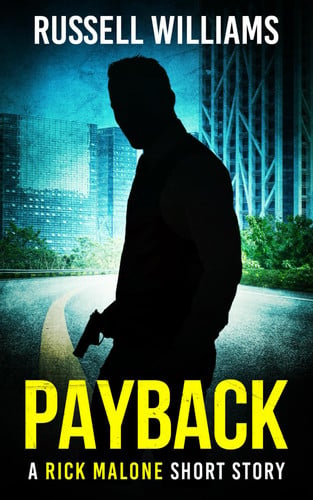 Payback: A Hard-Boiled Crime Thriller (Rick Malone Short Story Book) by Williams, Russell