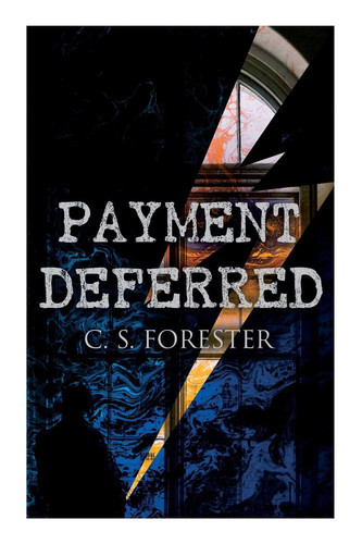 Payment Deferred Psychological Thriller by C S Forester