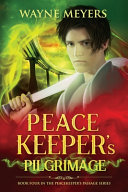 Peacekeeper's Pilgrimage by Wayne Meyers