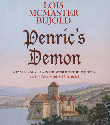 Penric's Demon: A Fantasy Novella in the World of the Five Gods (Curse of Chalion Series) by Lois McMaster Bujold