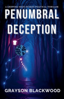 Penumbral Deception by GRAYSON. BLACKWOOD