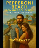 Pepperoni Beach Romance Collection by TIM. SAWYER