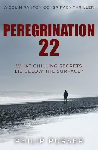 Peregrination 22: What chilling secrets lie below the surface...? (Colin Panton Conspiracy Thrillers) by Purser, Philip