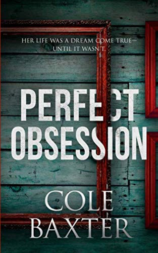 Perfect Obsession by Cole Baxter