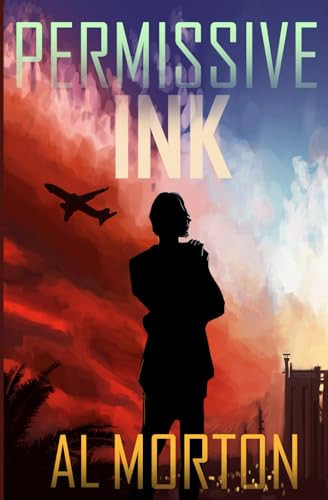 Permissive Ink A Psychological Thriller Set Between London and Spain by Al Morton