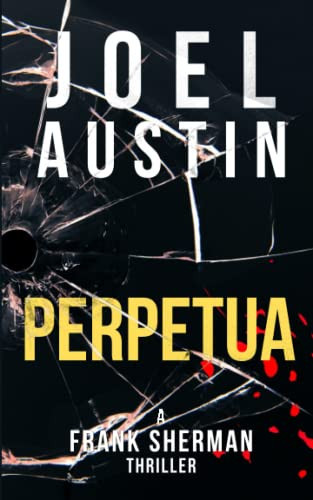 Perpetua: A Frank Sherman Novel (Frank Sherman Thrillers) by Austin, Joel