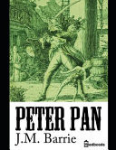 Peter Pan An Fantastic Story of Fiction Fantasy (Annottaed) by J. M. Barrie by J. M. Barrie