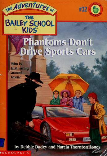 Phantoms Don't Drive Sports Cars by Debbie Dadey