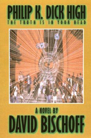 Philip K. Dick High by David Bischoff