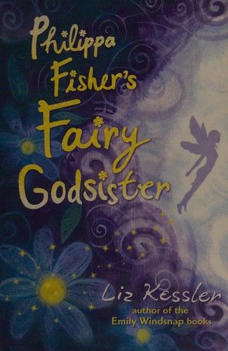 Philippa Fisher's fairy godsister by Liz Kessler