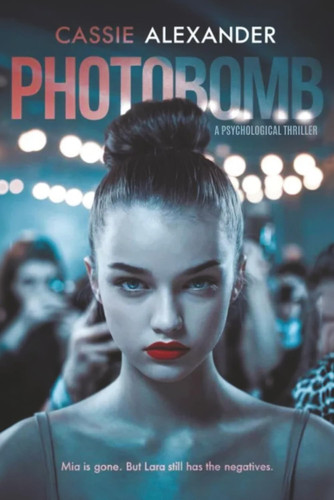 Photobomb: A Psychological Thriller by Alexander, Cassie