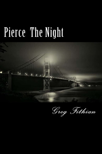 Pierce the Night by Greg Fithian