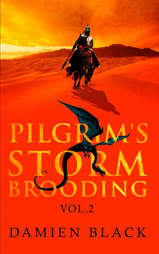 Pilgrim's Storm Brooding Volume 2 A Dark Fantasy Epic by Damien Black