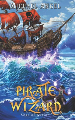 Pirate Wizard An Isekai LitRPG Epic Fantasy by MICHAEL. ANGEL