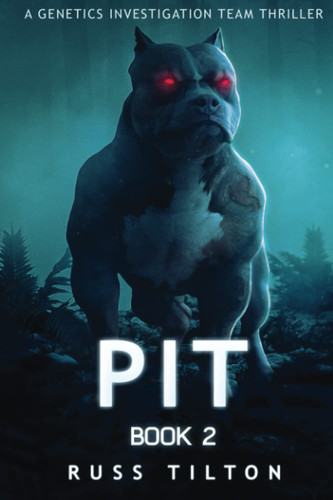 PIT: A Genetics Investigation Team Thriller by Tilton, Russ