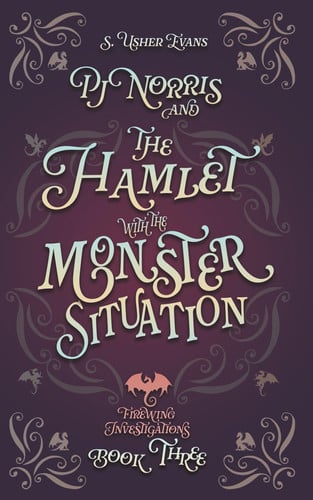 PJ Norris and the Hamlet with the Monster Situation - A Cozy Fantasy Mystery Novel by S. Usher Evans