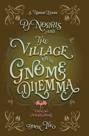 PJ Norris and the Village with the Gnome Dilemma by S. Usher Evans