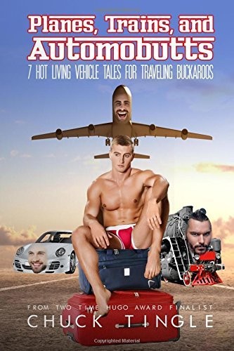 Planes, Trains, and Automobutts by Chuck Tingle