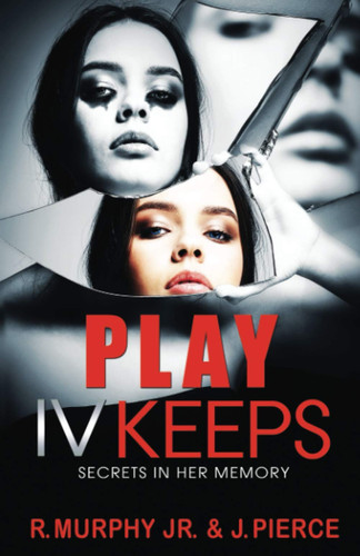 Play IV Keeps Secrets In Her Memory by JERMAINE. PIERCE