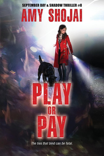 Play Or Pay A Dog Lover's Crime Thriller Suspense by AMY. SHOJAI
