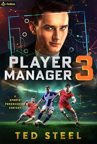 Player Manager 3 A Sports Progression Fantasy by Ted Steel