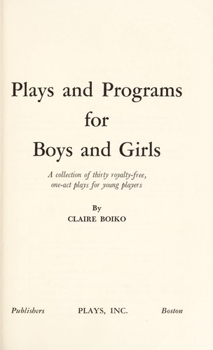Plays and programs for boys and girls by Claire Boiko
