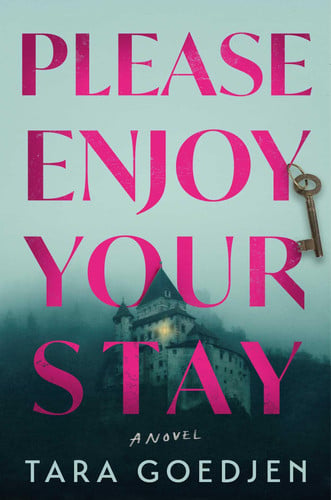 Please Enjoy Your Stay: A Novel by Goedjen, Tara
