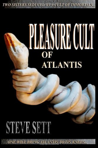 Pleasure Cult of Atlantis A Fantasy Novel by Steve Sett