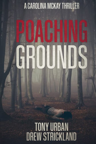 Poaching Grounds: A gripping psychological crime thriller (Carolina McKay Crime Thriller) by Urban, Tony