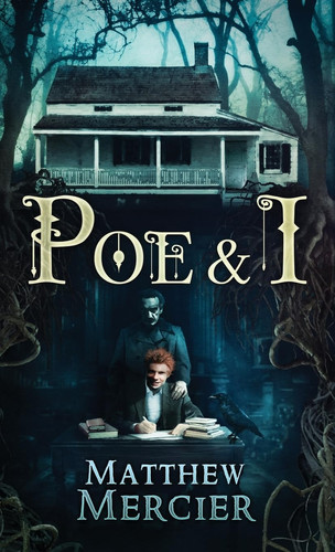 Poe & I by Matthew Mercier
