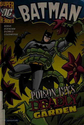 Poison Ivy's deadly garden by Blake A. Hoena