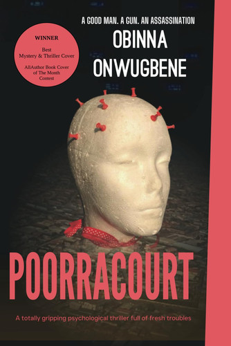 Poorracourt A Totally Gripping Psychological Thriller Full of Fresh Troubles by Obinna Onwugbene