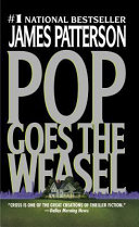 Pop Goes the Weasel by James Patterson