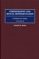 Pornography and Sexual Representation by Joseph W. Slade