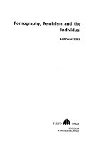 Pornography, Feminism, and the Individual by Alison Assiter