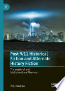 Post-9/11 Historical Fiction and Alternate History Fiction by Pei-chen Liao