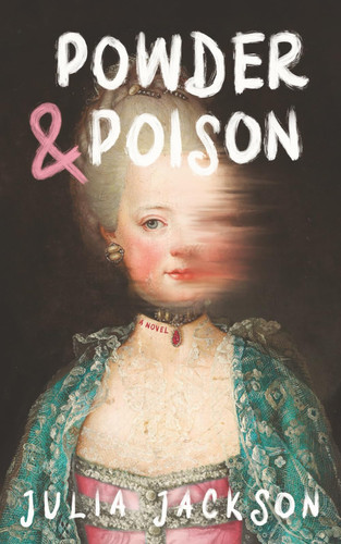 Powder & Poison by Julia Jackson