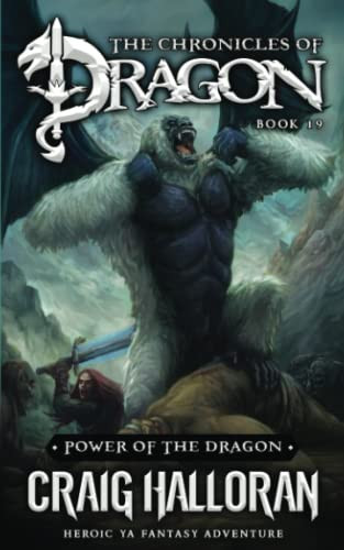 Power of the Dragon The Chronicles of Dragon - Book 19: Heroic YA Fantasy Adventure by CRAIG. HALLORAN