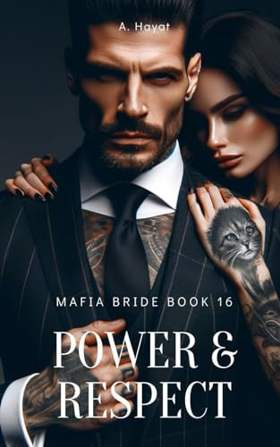 Power & Respect A Dark Organized Crime Romantic Thriller by A Hayat