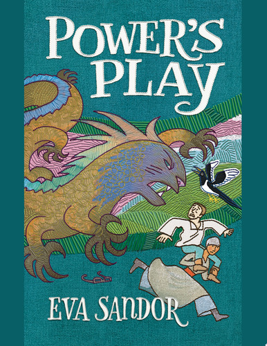 Power's Play A criminally funny fantasy full of daring, deception and more unforgettable characters. by Eva Sandor