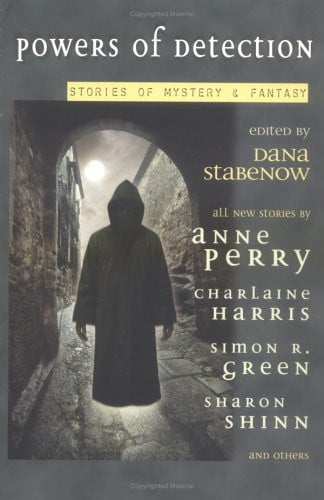Powers of Detection Stories of Mystery & Fantasy by Dana Stabenow