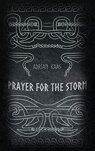 Prayer for the Storm A Fantasy Novella by Adrian Kaas
