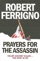 Prayers For The Assassin by Robert Ferrigno