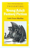 Presenting Young Adult Fantasy Fiction by Cathi Dunn MacRae