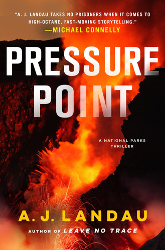 Pressure Point - A National Parks Thriller by A. J. Landau