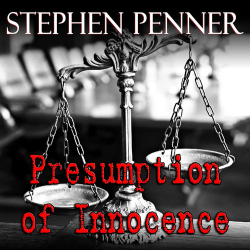 Presumption of Innocence (The David Brunelle Legal Thrillers) by Stephen Penner