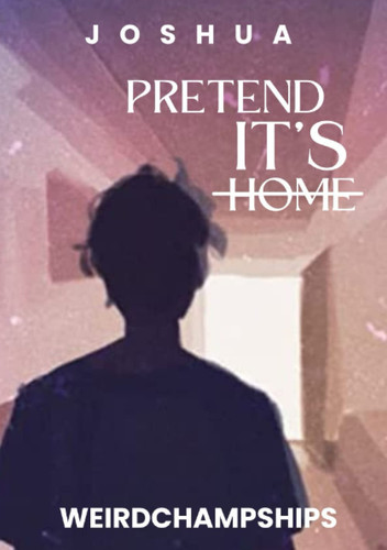 Pretend It's Home by Joshua, Ilan