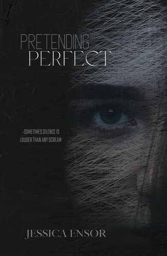 Pretending Perfect by Jessica Ensor