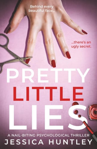 Pretty Little Lies: a nail-biting psychological thriller by Huntley, Jessica