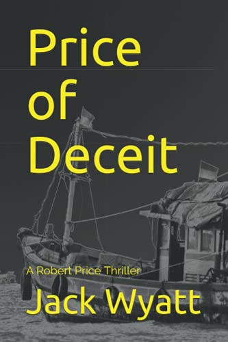 Price of Deceit A Robert Price Thriller by Jack Wyatt